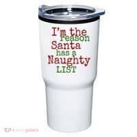 Im The Reason Santa Has A Naughty List Funny Holiday Tumbler thumb 0