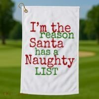 Im The Reason Santa Has A Naughty List Funny Holiday Golf Towel thumb 1