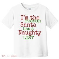 Im The Reason Santa Has A Naughty List Funny Holiday Toddler T-Shirt thumb 0