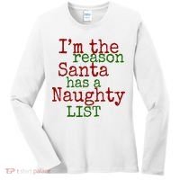 Im The Reason Santa Has A Naughty List Funny Holiday Women's Long Sleeve Shirt thumb 0