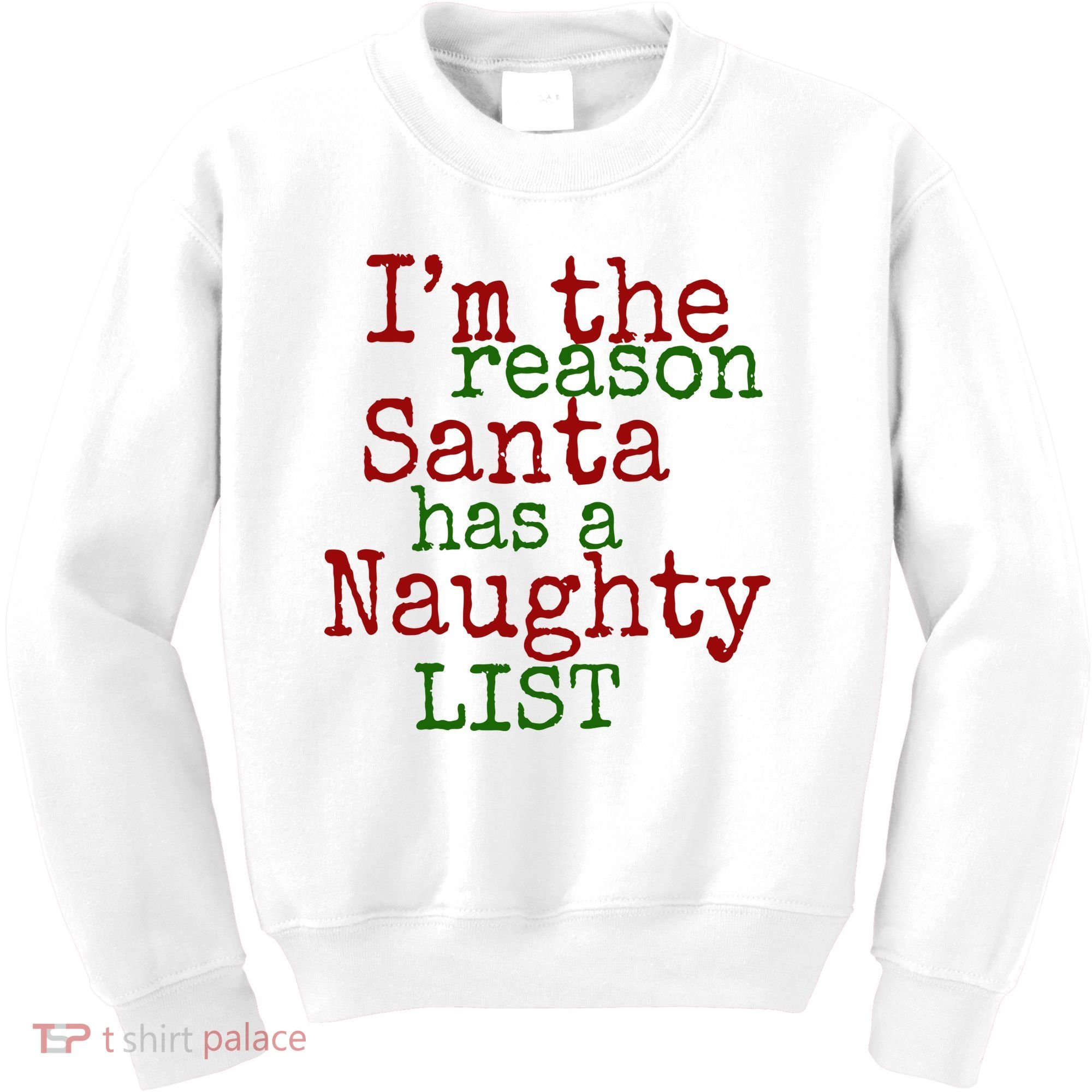 Im The Reason Santa Has A Naughty List Funny Holiday Kids Sweatshirt