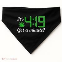 It's 4:19 Got A Minute? 420 USA-Made Doggie Bandana thumb 0