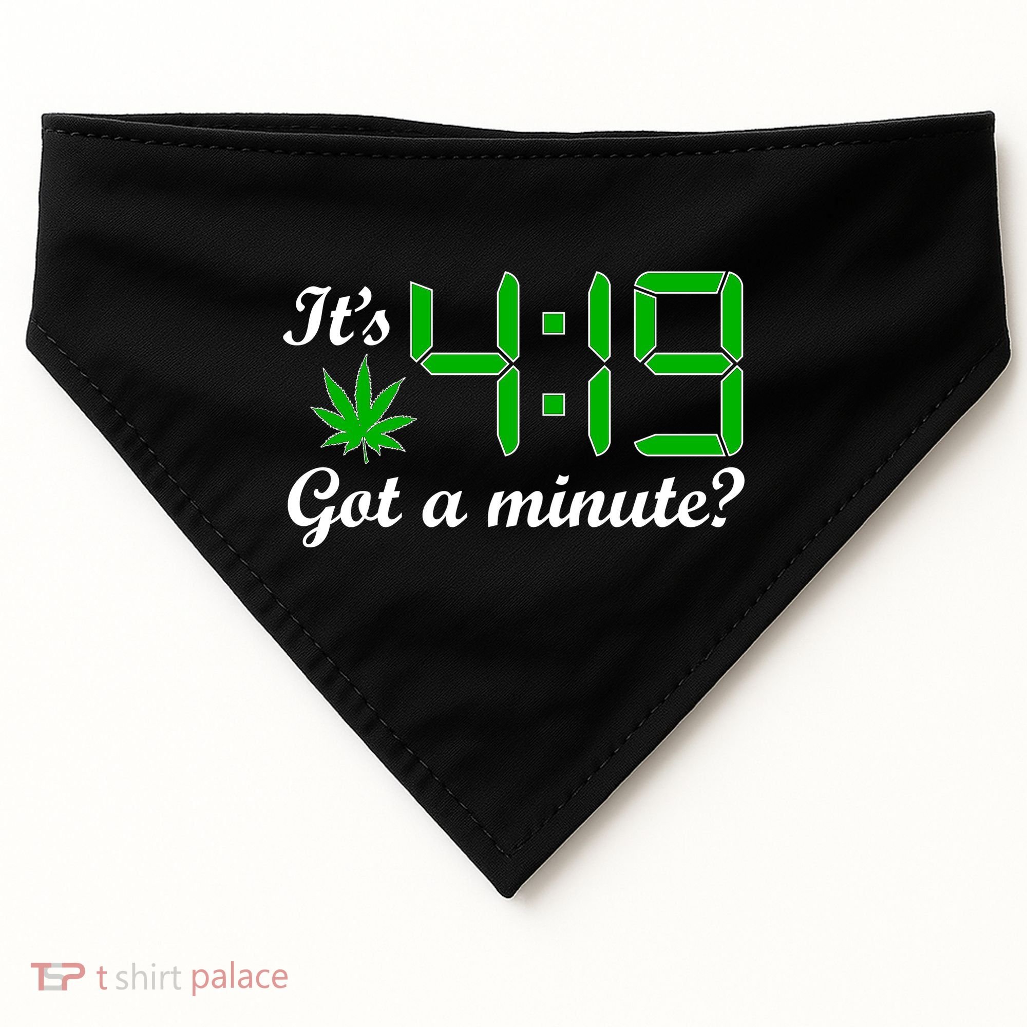 It's 4:19 Got A Minute? 420 USA-Made Doggie Bandana