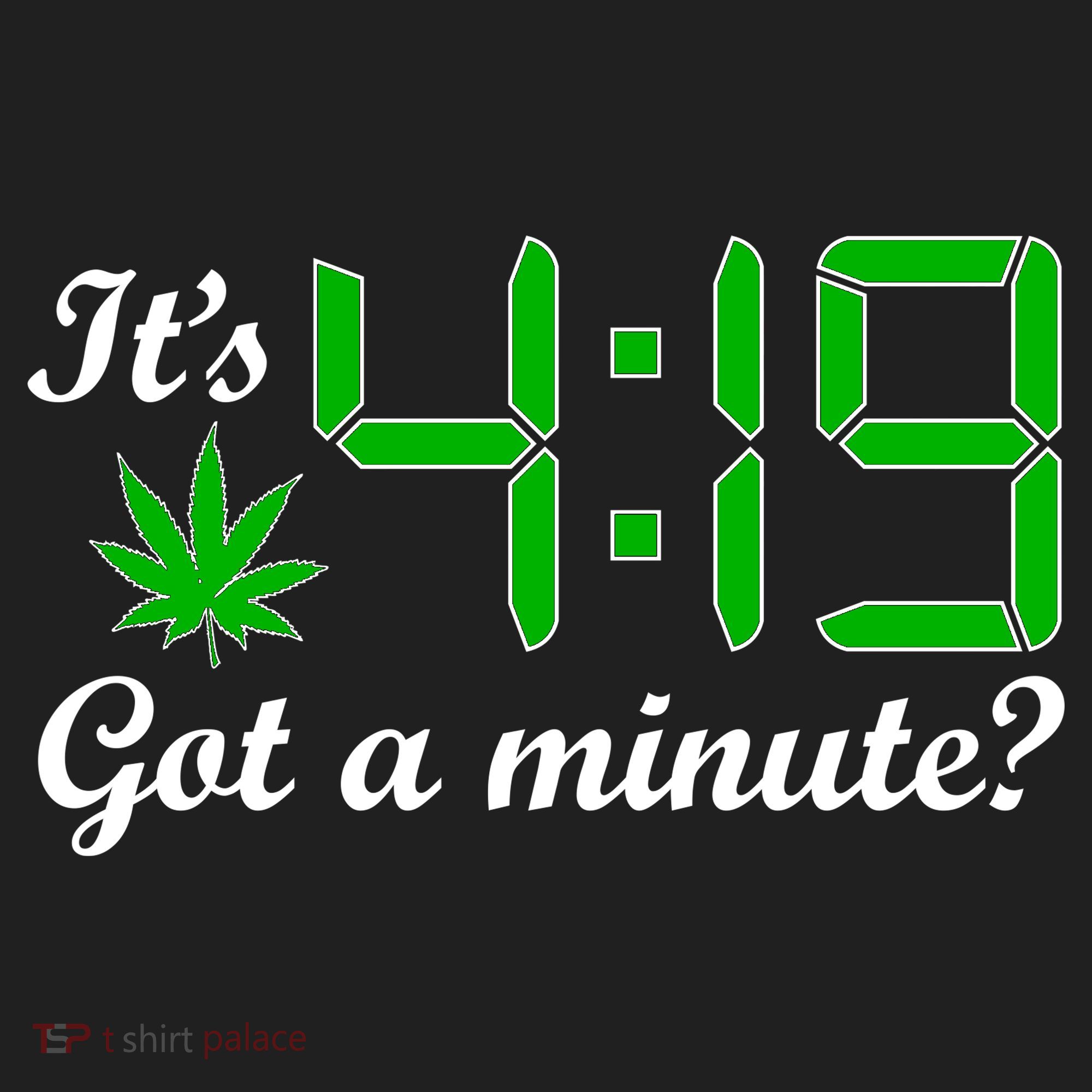 It's 4:19 Got A Minute? 420 Golf Towel