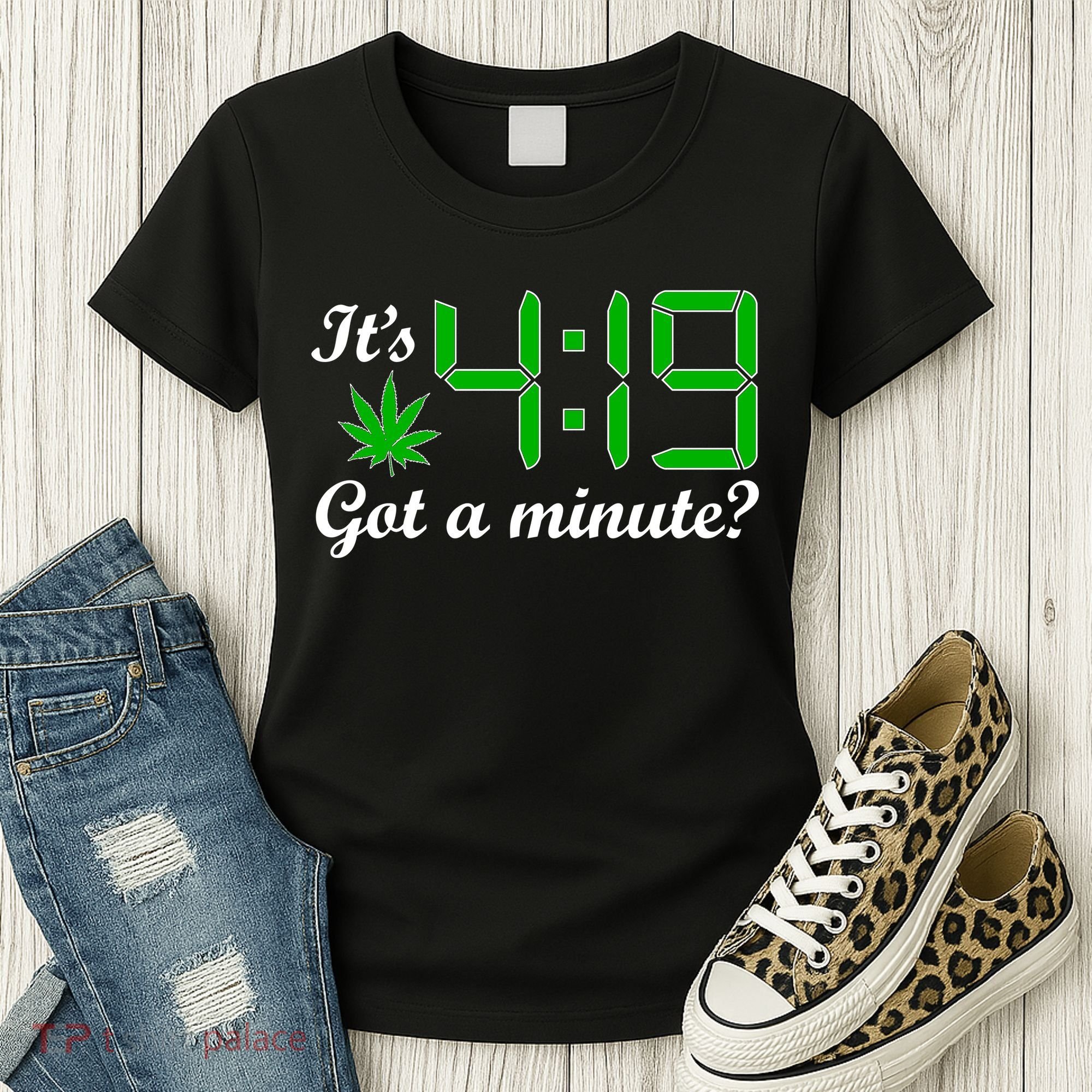 It's 4:19 Got A Minute? 420 Women's T-Shirt