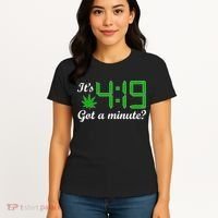 It's 4:19 Got A Minute? 420 Women's T-Shirt thumb 4