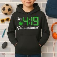 It's 4:19 Got A Minute? 420 Kids Hoodie thumb 2