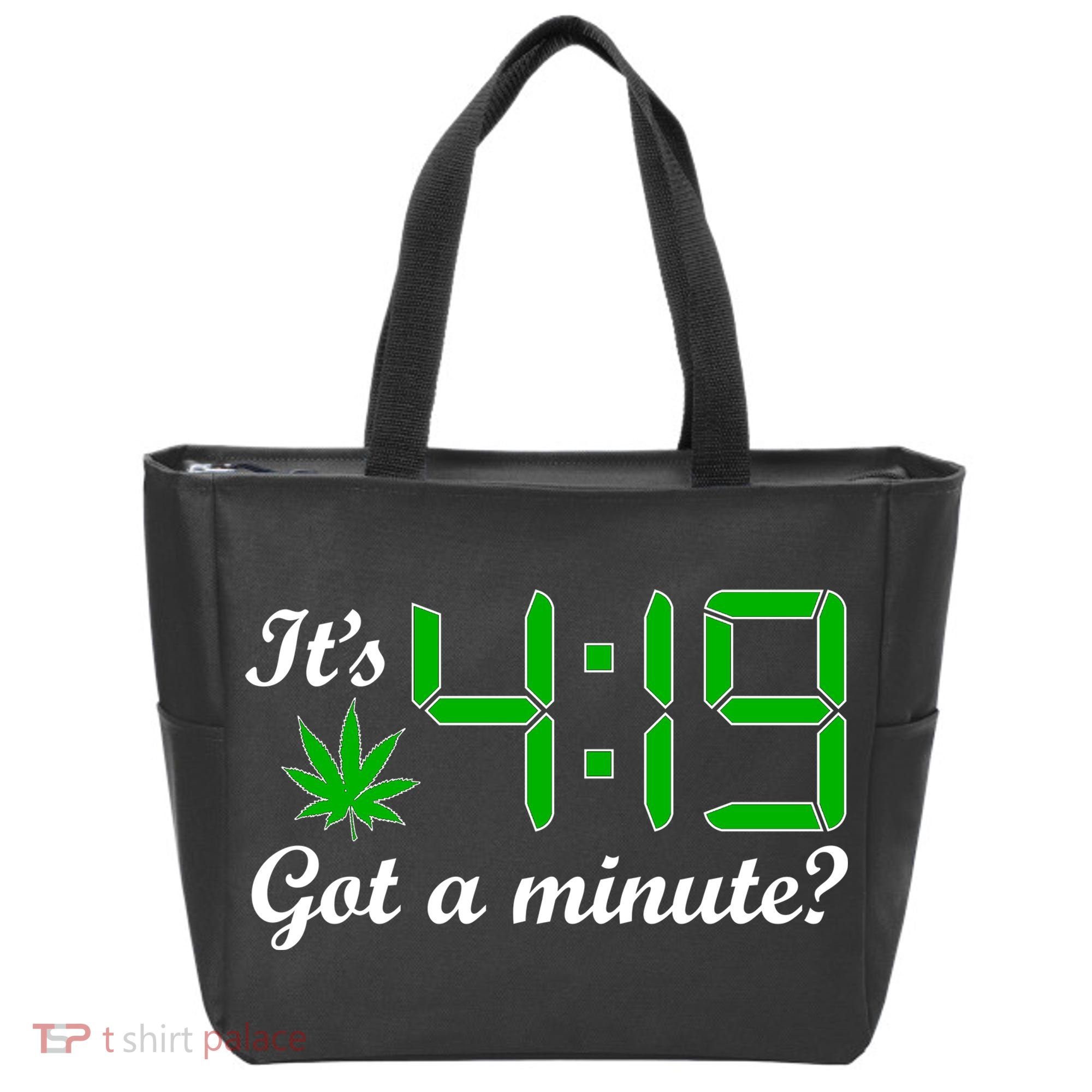 It's 4:19 Got A Minute? 420 Tote Bag