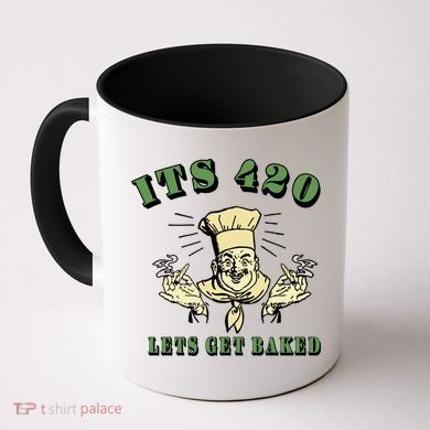 It's 420 Lets Get Baked Coffee Mug