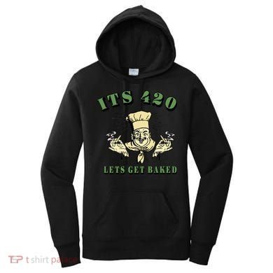 It's 420 Lets Get Baked Women's Hoodie