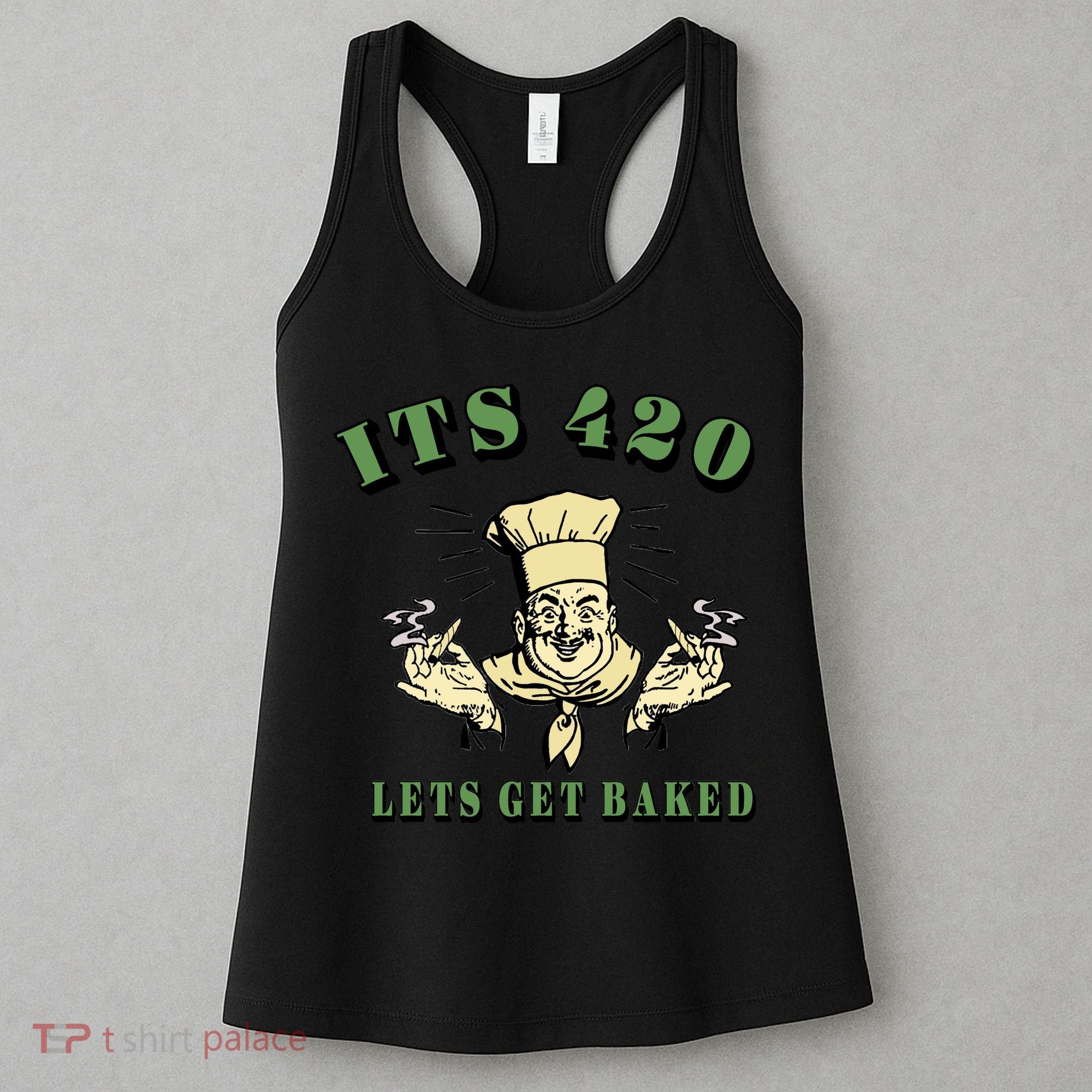 It's 420 Lets Get Baked Women's Tank Top