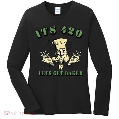 It's 420 Lets Get Baked Women's Long Sleeve Shirt