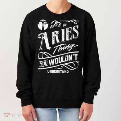 It's a Aries Thing Zodiac Sign Horoscope Women's Sweatshirt