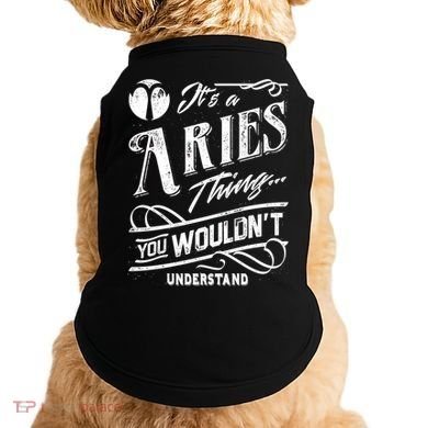 It's a Aries Thing Zodiac Sign Horoscope Doggie Tank
