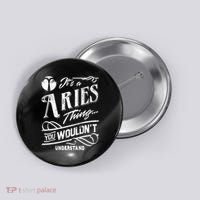 It's a Aries Thing Zodiac Sign Horoscope Button thumb 0