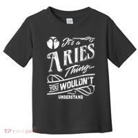 It's a Aries Thing Zodiac Sign Horoscope Toddler T-Shirt thumb 0