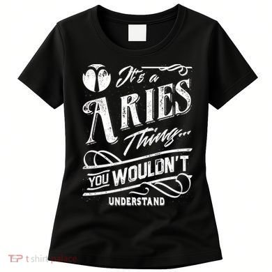 It's a Aries Thing Zodiac Sign Horoscope Women's T-Shirt