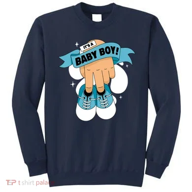 It's A Baby Boy! Sweatshirt