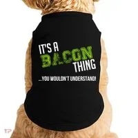It's A Bacon Thing You Wouldn't Understand Doggie Tank thumb 0