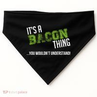 It's A Bacon Thing You Wouldn't Understand USA-Made Doggie Bandana thumb 0