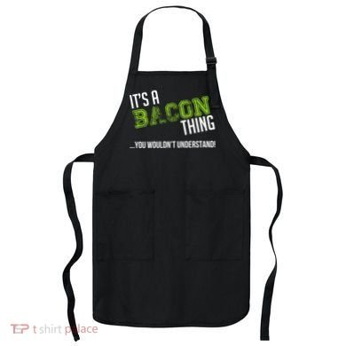 It's A Bacon Thing You Wouldn't Understand Apron