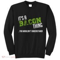 It's A Bacon Thing You Wouldn't Understand Sweatshirt thumb 0