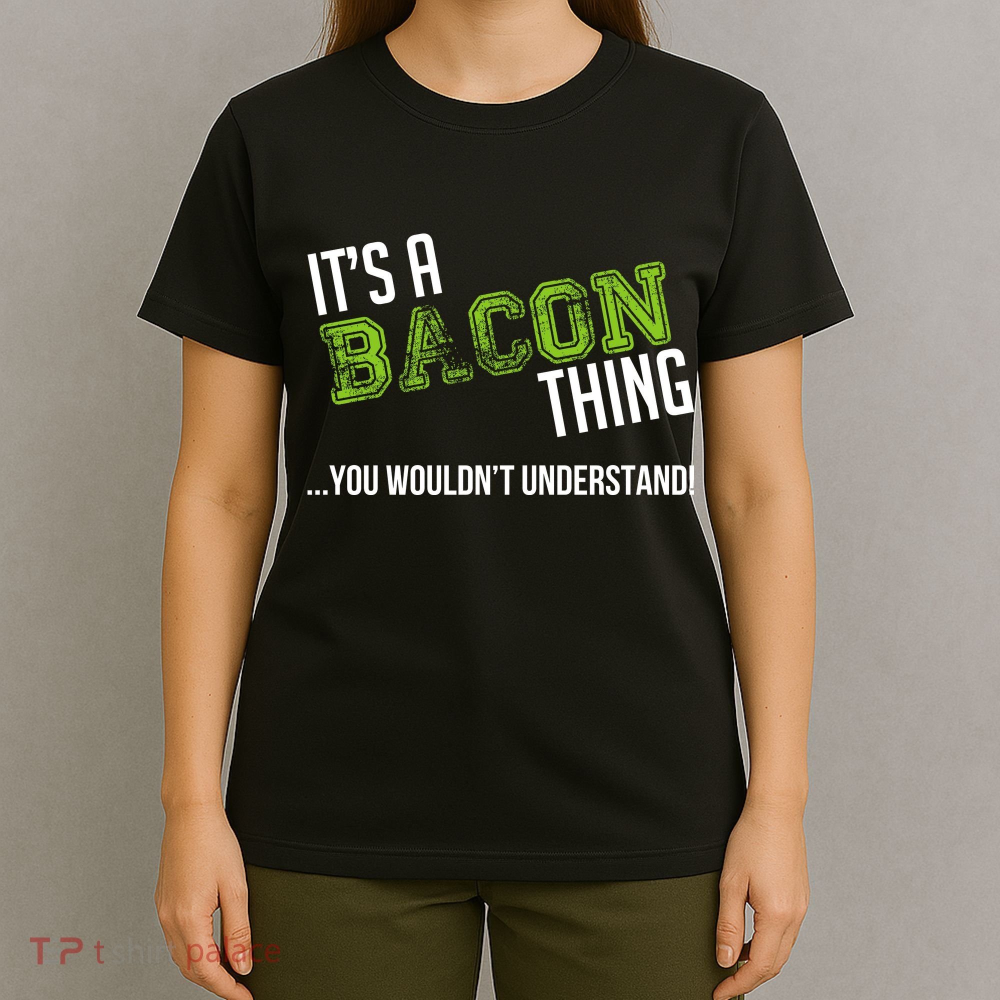 It's A Bacon Thing You Wouldn't Understand T-Shirt