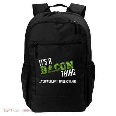 It's A Bacon Thing You Wouldn't Understand Backpack