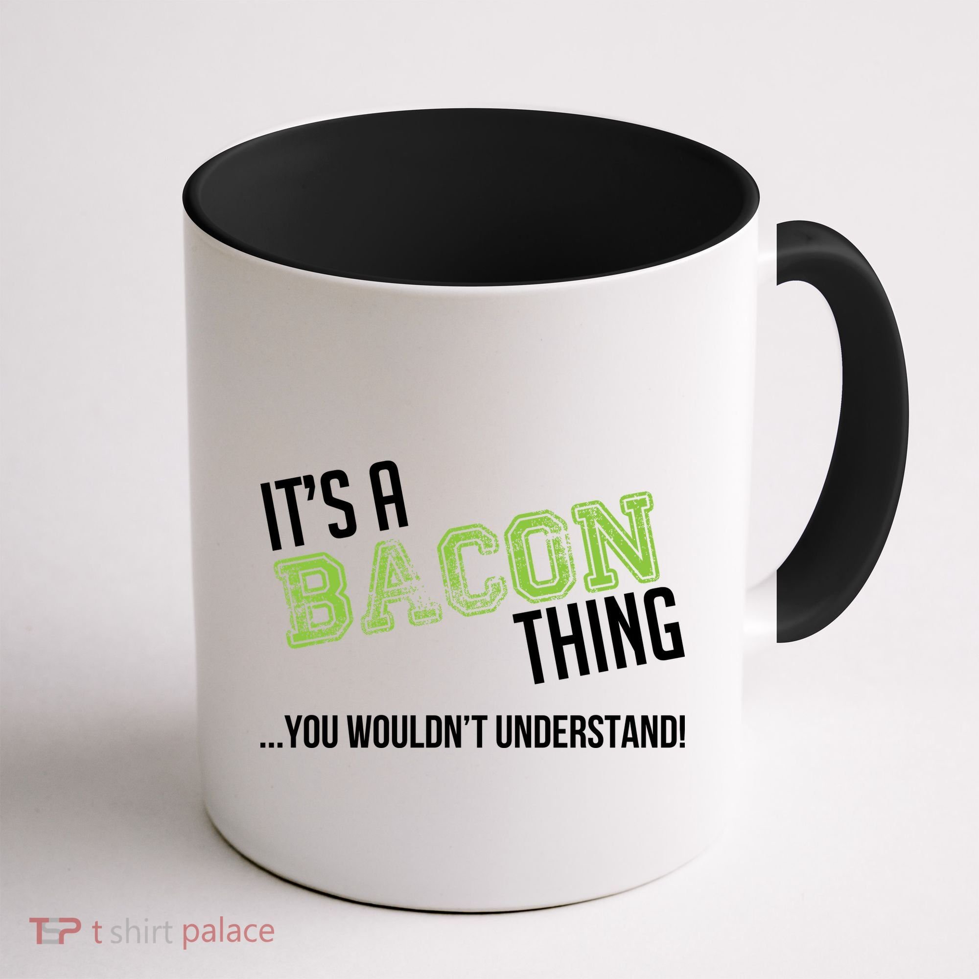 It's A Bacon Thing You Wouldn't Understand Coffee Mug