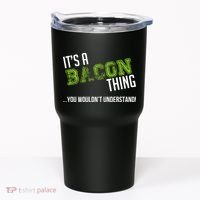 It's A Bacon Thing You Wouldn't Understand Tumbler thumb 0