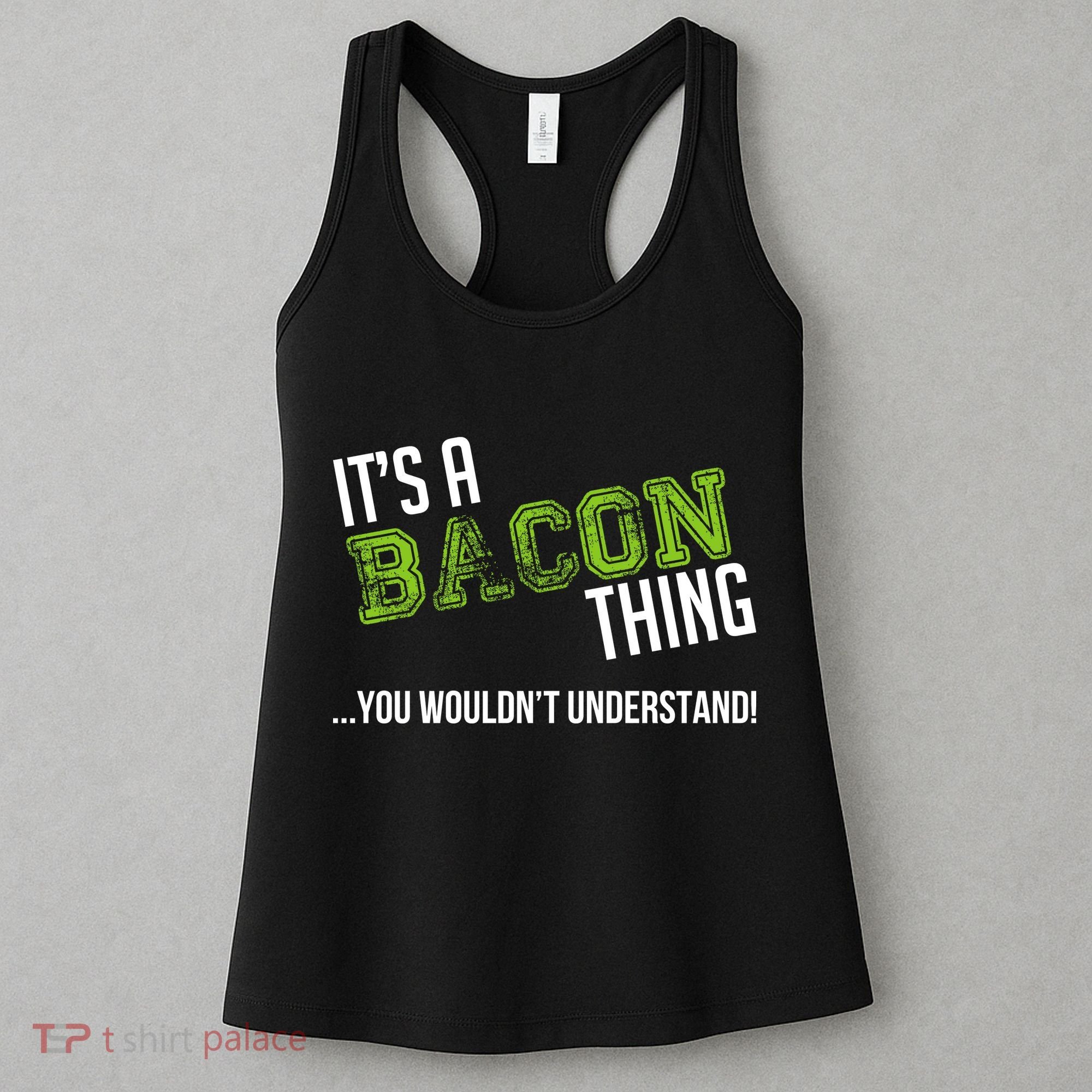 It's A Bacon Thing You Wouldn't Understand Women's Tank Top