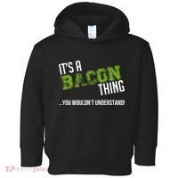 It's A Bacon Thing You Wouldn't Understand Toddler Hoodie thumb 0