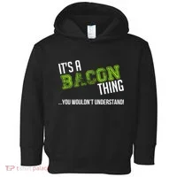 It's A Bacon Thing You Wouldn't Understand Toddler Hoodie thumb 0