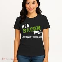 It's A Bacon Thing You Wouldn't Understand Women's T-Shirt thumb 4