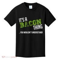 It's A Bacon Thing You Wouldn't Understand Kids T-Shirt thumb 0