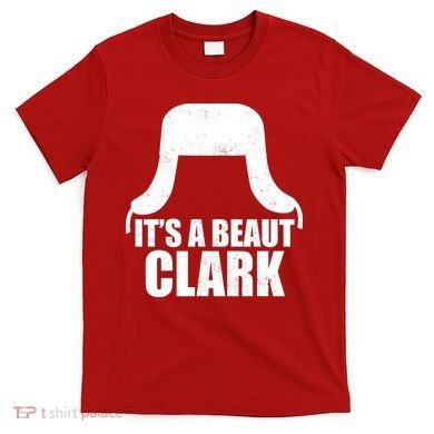 It's A Beaut Clark T-Shirt