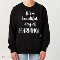 It's A Beautiful Day Of Learning! Women's Sweatshirt thumb 0