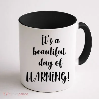 It's A Beautiful Day Of Learning! Coffee Mug back
