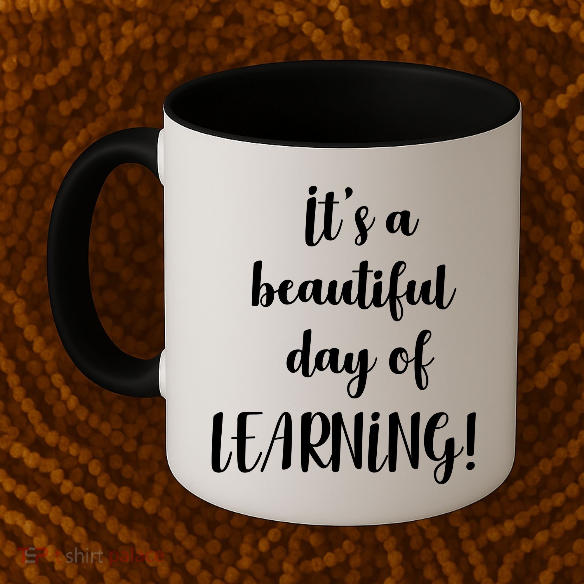 It's A Beautiful Day Of Learning! Coffee Mug