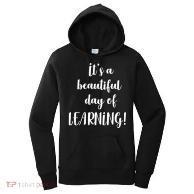It's A Beautiful Day Of Learning! Women's Hoodie