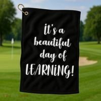 It's A Beautiful Day Of Learning! Golf Towel thumb 1