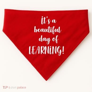 It's A Beautiful Day Of Learning! USA-Made Doggie Bandana