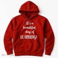 It's A Beautiful Day Of Learning! Hoodie thumb 0