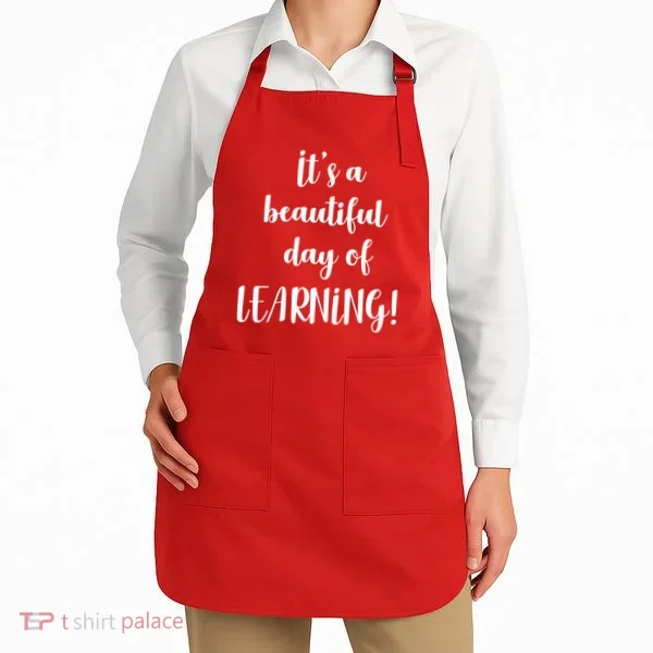 It's A Beautiful Day Of Learning! Apron