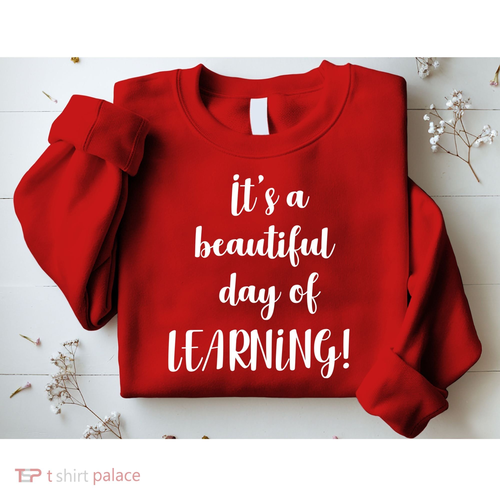 It's A Beautiful Day Of Learning! Sweatshirt