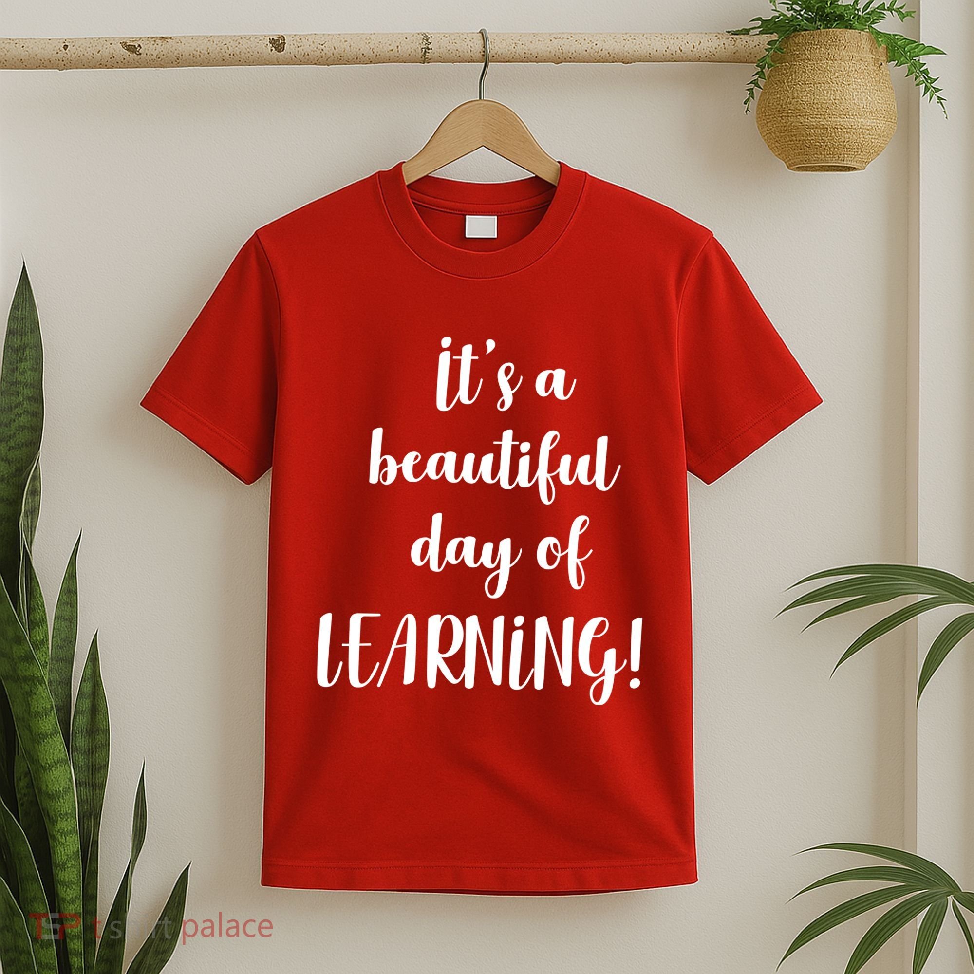 It's A Beautiful Day Of Learning! T-Shirt