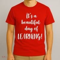 It's A Beautiful Day Of Learning! T-Shirt thumb 3