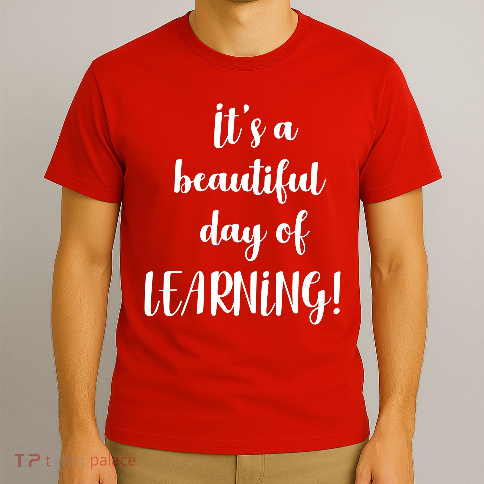 It's A Beautiful Day Of Learning! T-Shirt
