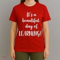 It's A Beautiful Day Of Learning! T-Shirt thumb 4
