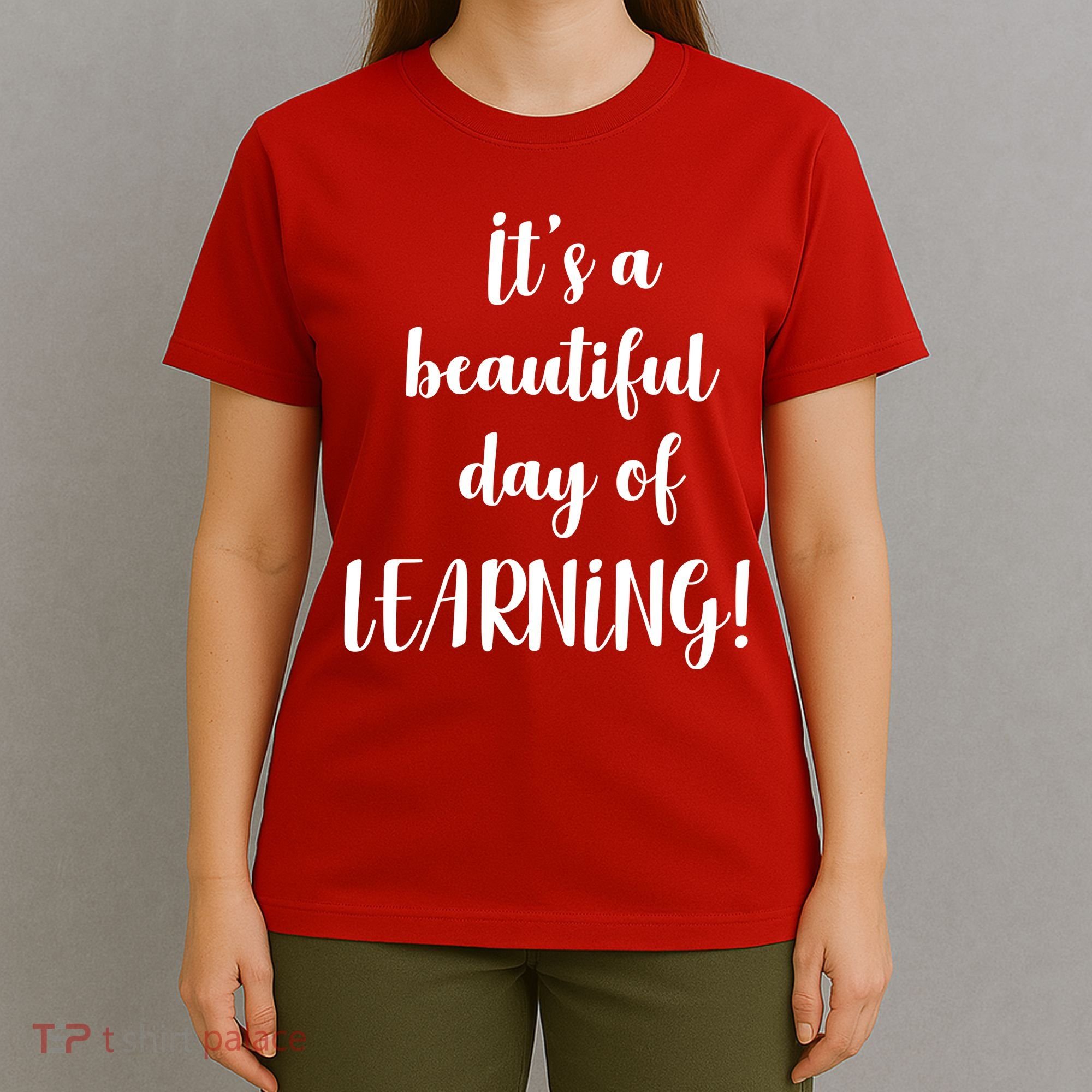 It's A Beautiful Day Of Learning! T-Shirt